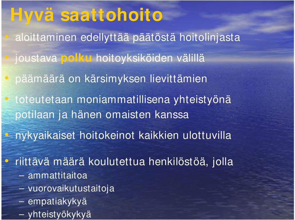 yhteistyönä potilaan ja hänen omaisten kanssa nykyaikaiset hoitokeinot kaikkien ulottuvilla