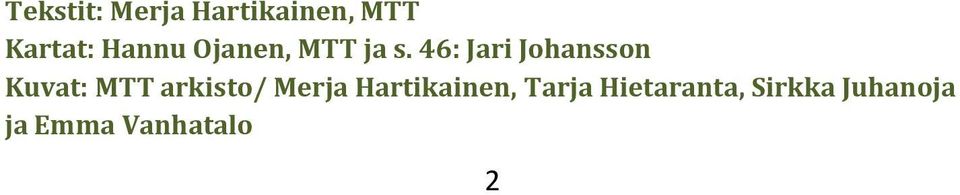46: Jari Johansson Kuvat: MTT arkisto/