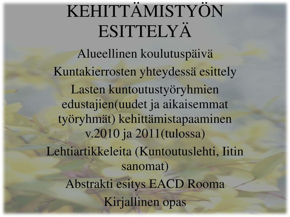 aikaisemmat työryhmät) kehittämistapaaminen v.