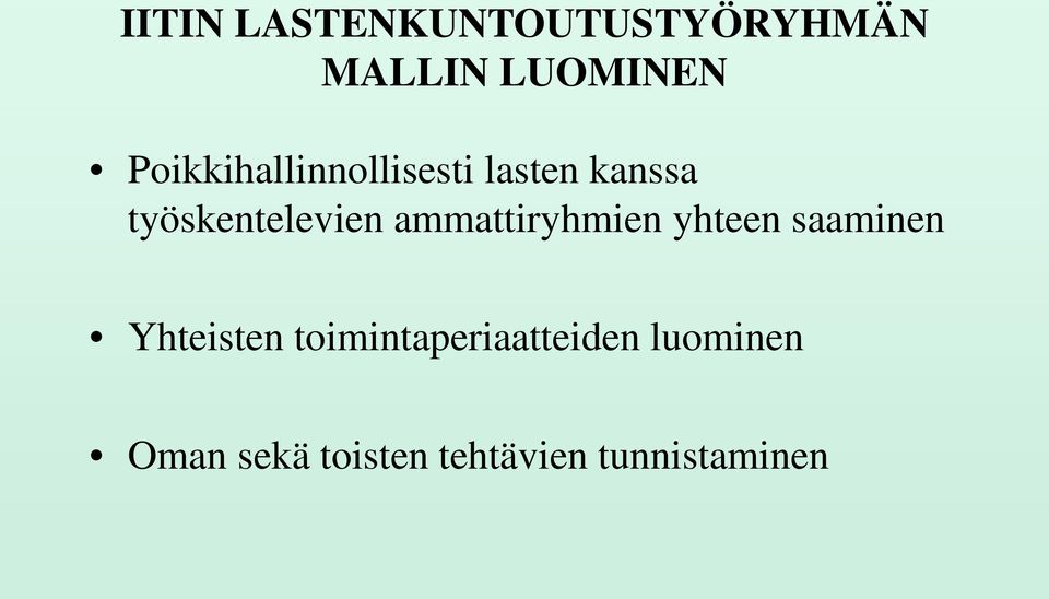 ammattiryhmien yhteen saaminen Yhteisten