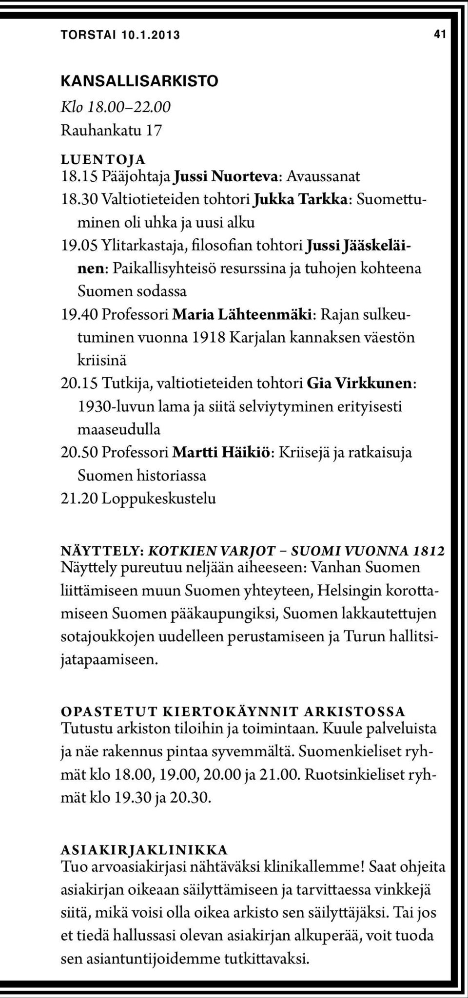 40 Professori Maria Lähteenmäki: Rajan sulkeutuminen vuonna 1918 Karjalan kannaksen väestön kriisinä 20.