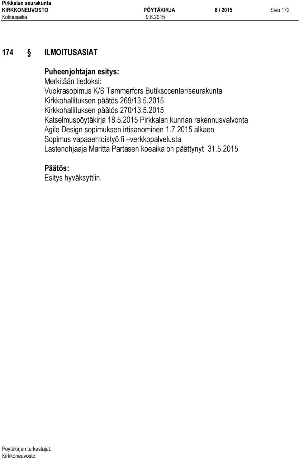 5.2015 Pirkkalan kunnan rakennusvalvonta Agile Design sopimuksen irtisanominen 1.7.