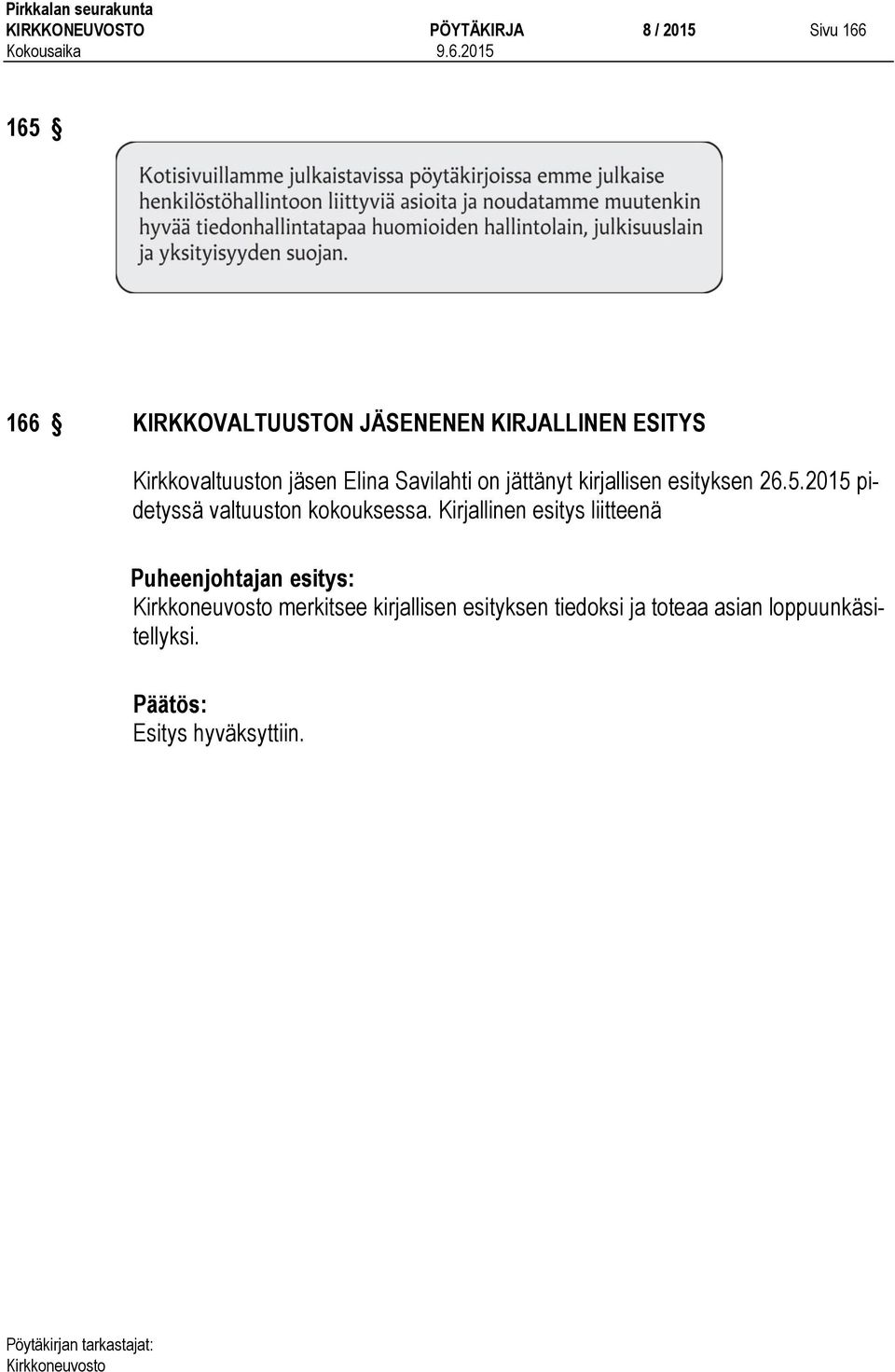 kirjallisen esityksen 26.5.2015 pidetyssä valtuuston kokouksessa.