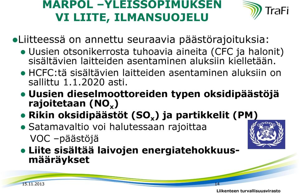 HCFC:tä sisältävien laitteiden asentaminen aluksiin on sallittu 1.1.2020 asti.