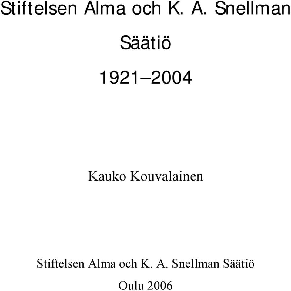 Snellman Säätiö 1921 2004