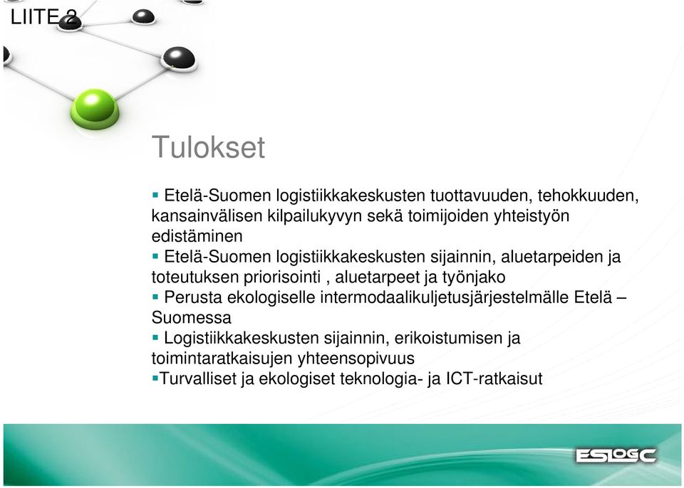 priorisointi, aluetarpeet ja työnjako Perusta ekologiselle intermodaalikuljetusjärjestelmälle Etelä Suomessa