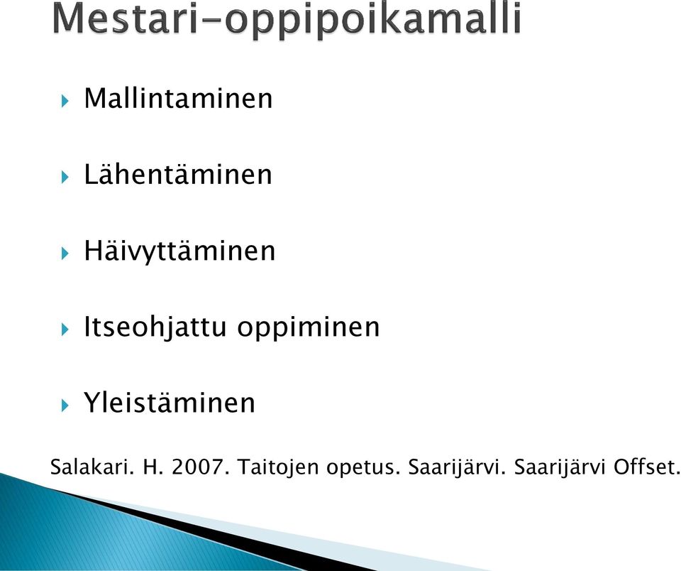 Yleistäminen Salakari. H. 2007.