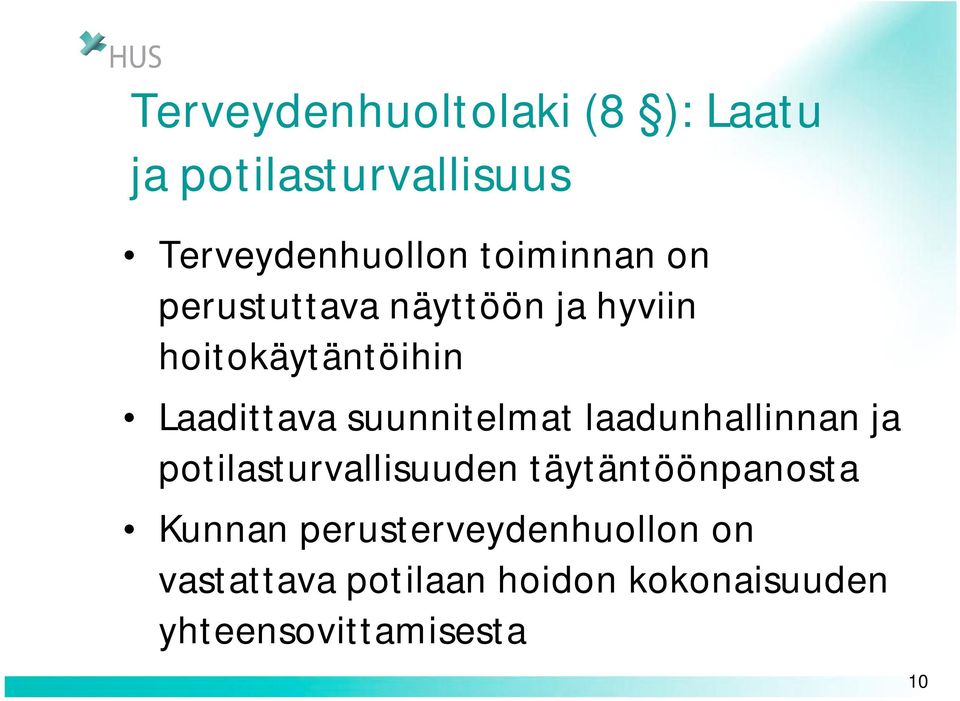 suunnitelmat laadunhallinnan ja potilasturvallisuuden täytäntöönpanosta Kunnan