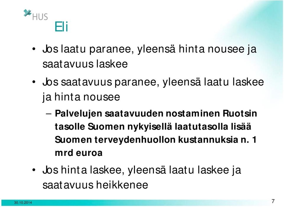 Ruotsin tasolle Suomen nykyisellä laatutasolla lisää Suomen terveydenhuollon