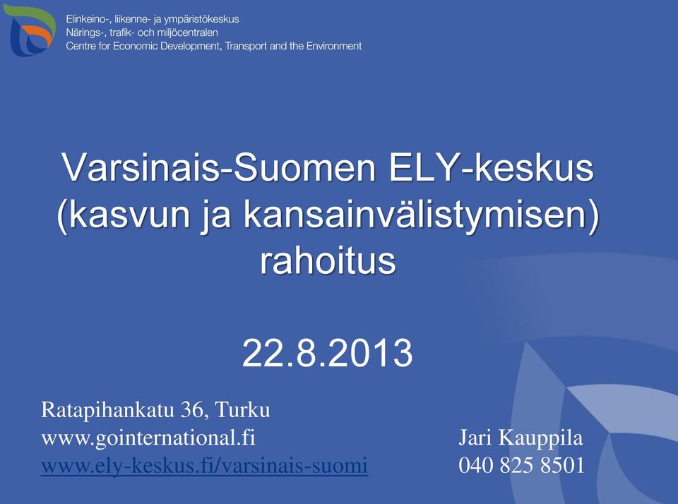 2013 Ratapihankatu 36, Turku www.