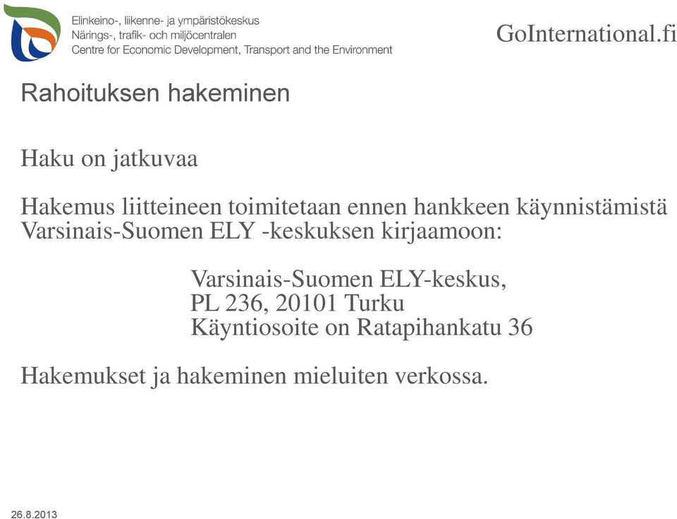 ennen hankkeen käynnistämistä Varsinais-Suomen ELY -keskuksen kirjaamoon: