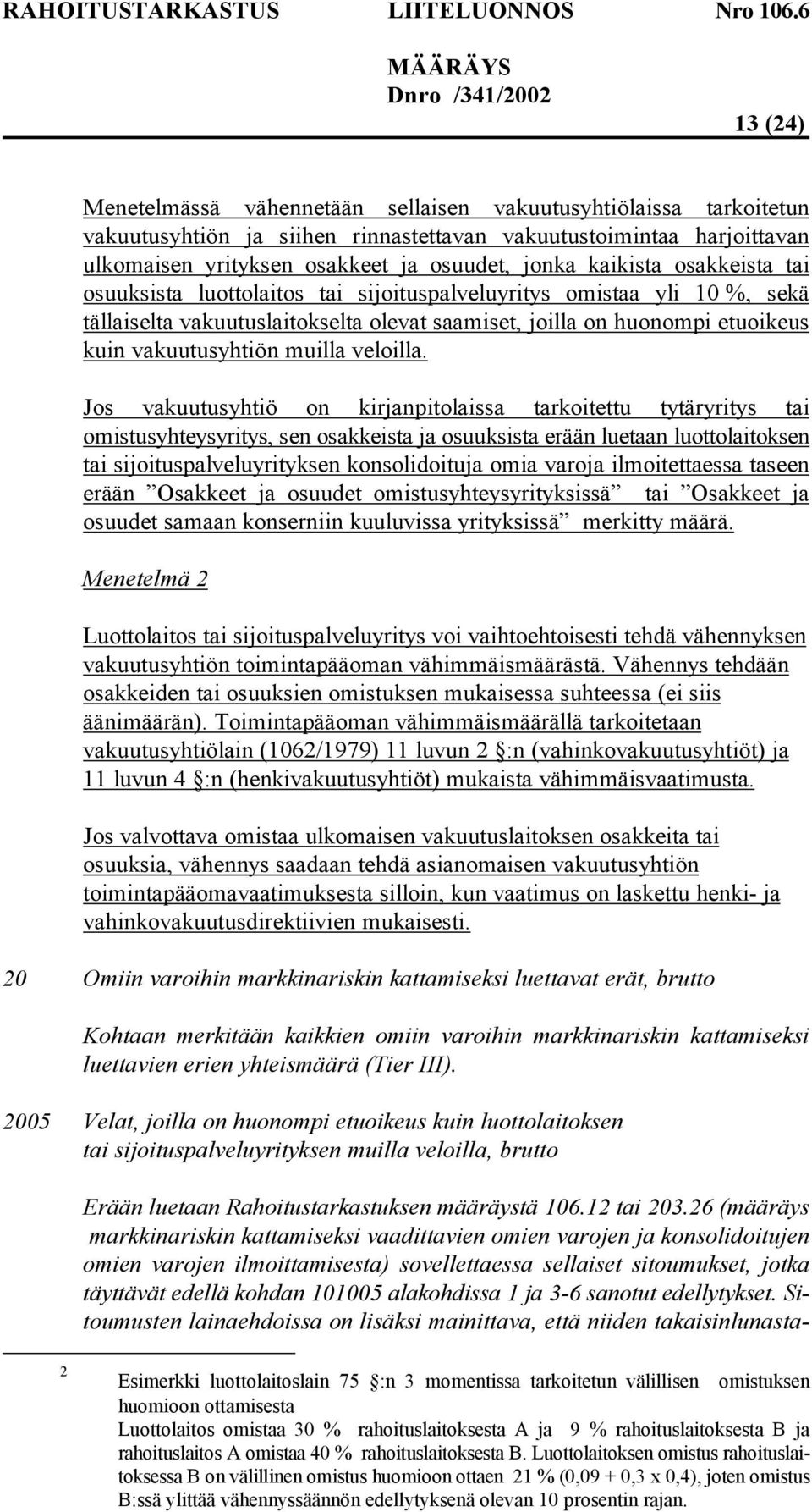 muilla veloilla.