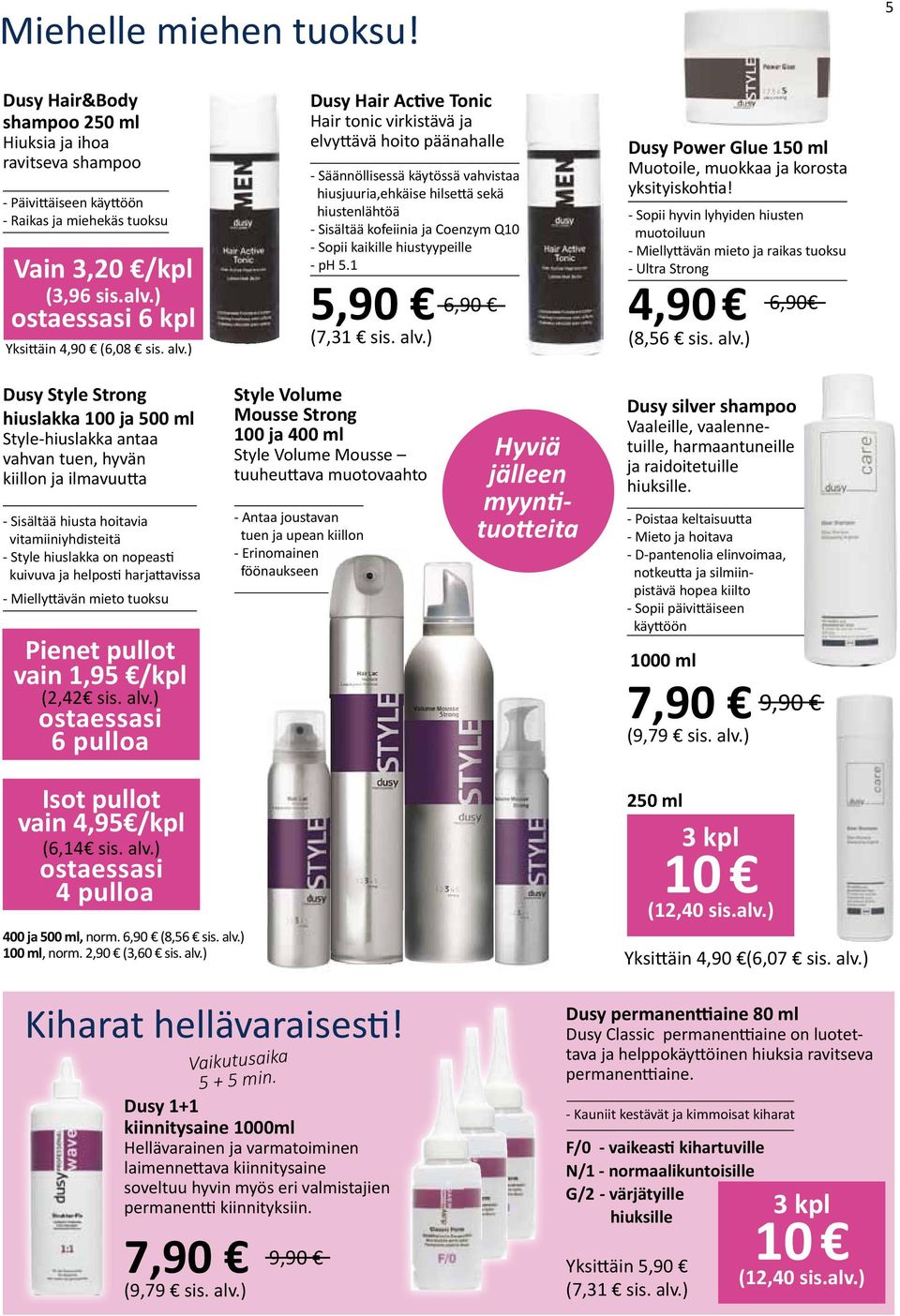 ) Dusy Hair Active Tonic Hair tonic virkistävä ja elvyttävä hoito päänahalle - Säännöllisessä käytössä vahvistaa hiusjuuria,ehkäise hilsettä sekä hiustenlähtöä - Sisältää kofeiinia ja Coenzym Q10 -