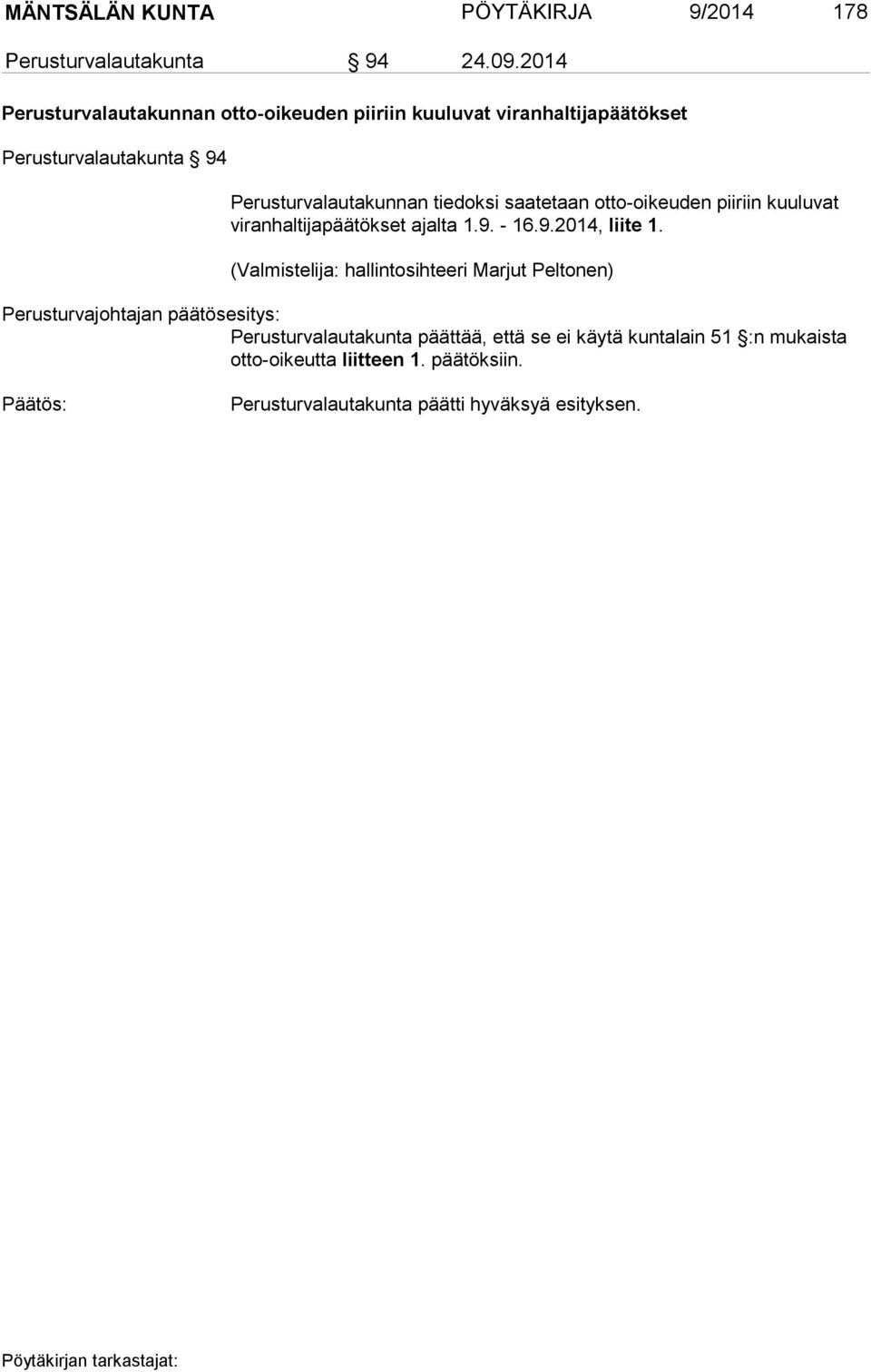 Perusturvalautakunnan tiedoksi saatetaan otto-oikeuden piiriin kuuluvat viranhaltijapäätökset ajalta 1.9. - 16.9.2014, liite 1.