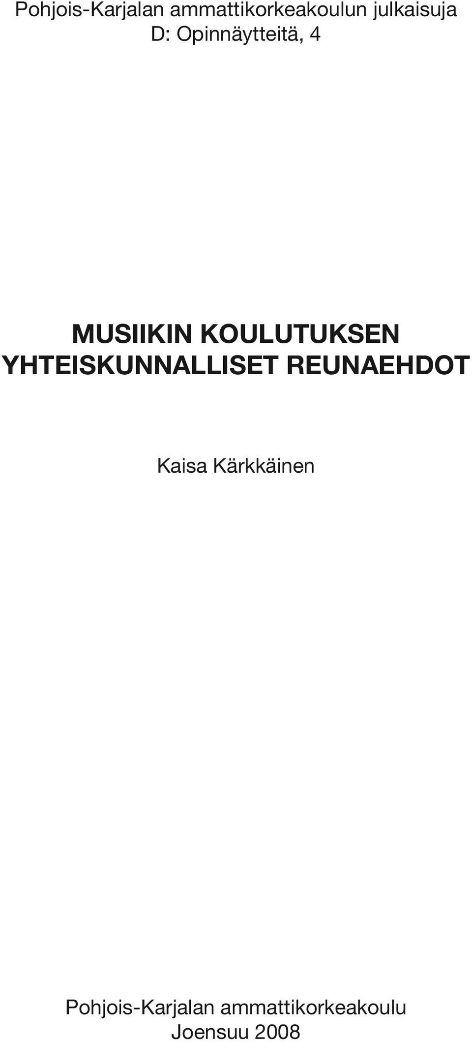 KOULUTUKSEN YHTEISKUNNALLISET REUNAEHDOT