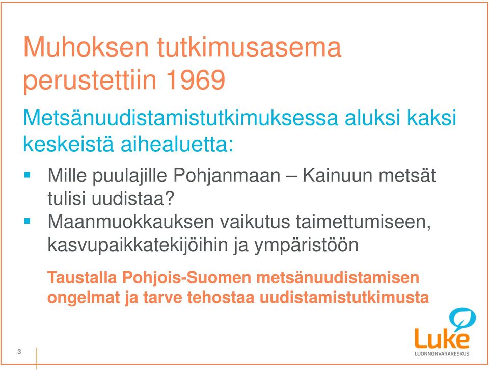 Maanmuokkauksen vaikutus taimettumiseen, kasvupaikkatekijöihin ja ympäristöön