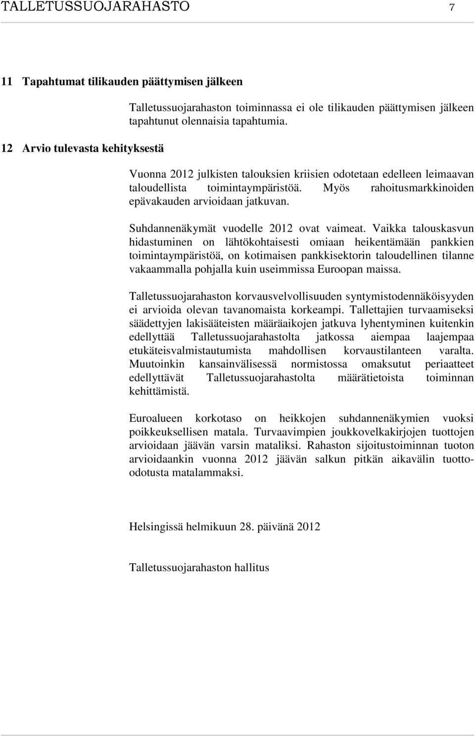 Suhdannenäkymät vuodelle 2012 ovat vaimeat.