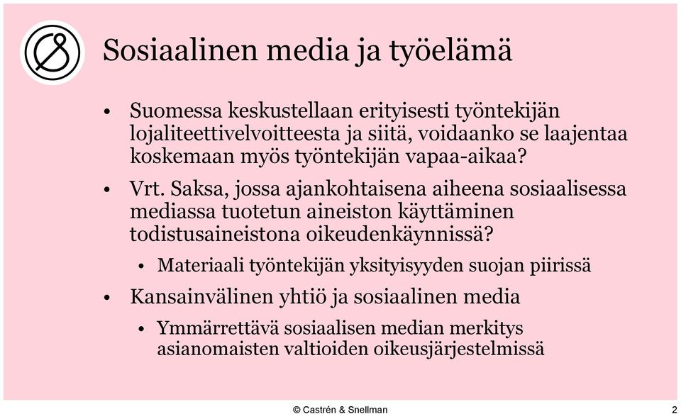 Saksa, jossa ajankohtaisena aiheena sosiaalisessa mediassa tuotetun aineiston käyttäminen todistusaineistona