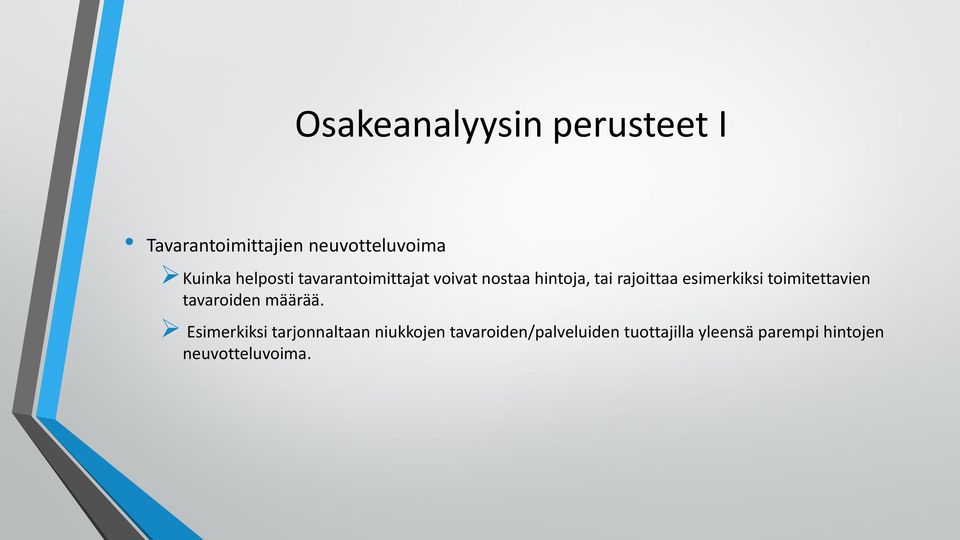 esimerkiksi toimitettavien tavaroiden määrää.