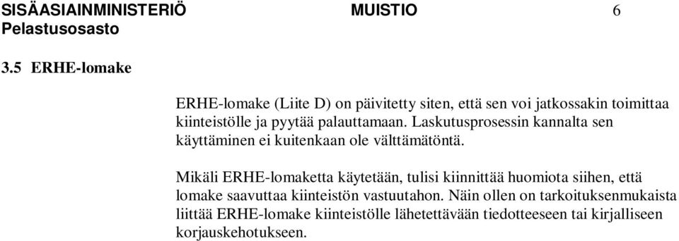 palauttamaan. Laskutusprosessin kannalta sen käyttäminen ei kuitenkaan ole välttämätöntä.