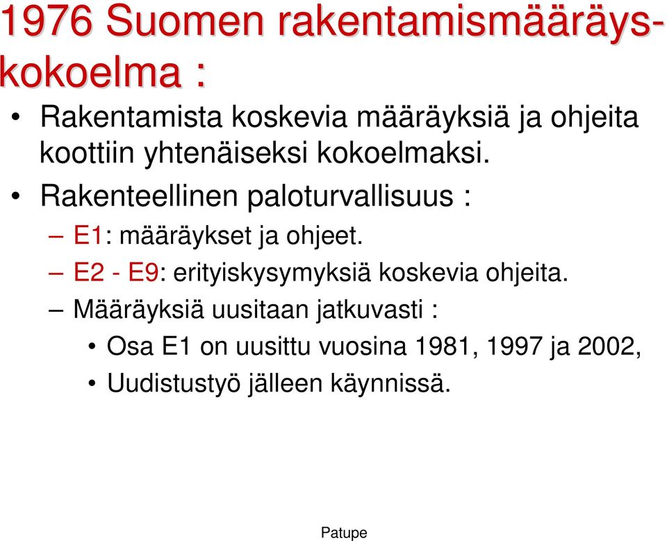 Rakenteellinen paloturvallisuus : E1: määräykset ja ohjeet.