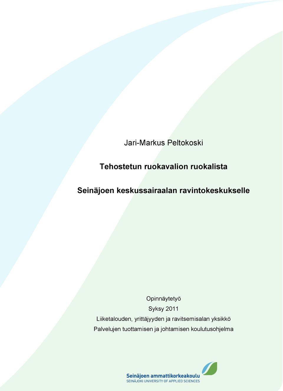 Syksy 2011 Liiketalouden, yrittäjyyden ja ravitsemisalan