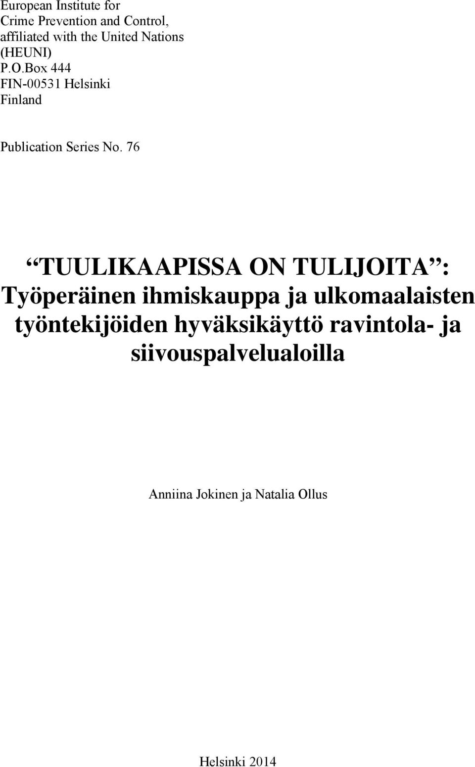 76 TUULIKAAPISSA ON TULIJOITA : Työperäinen ihmiskauppa ja ulkomaalaisten