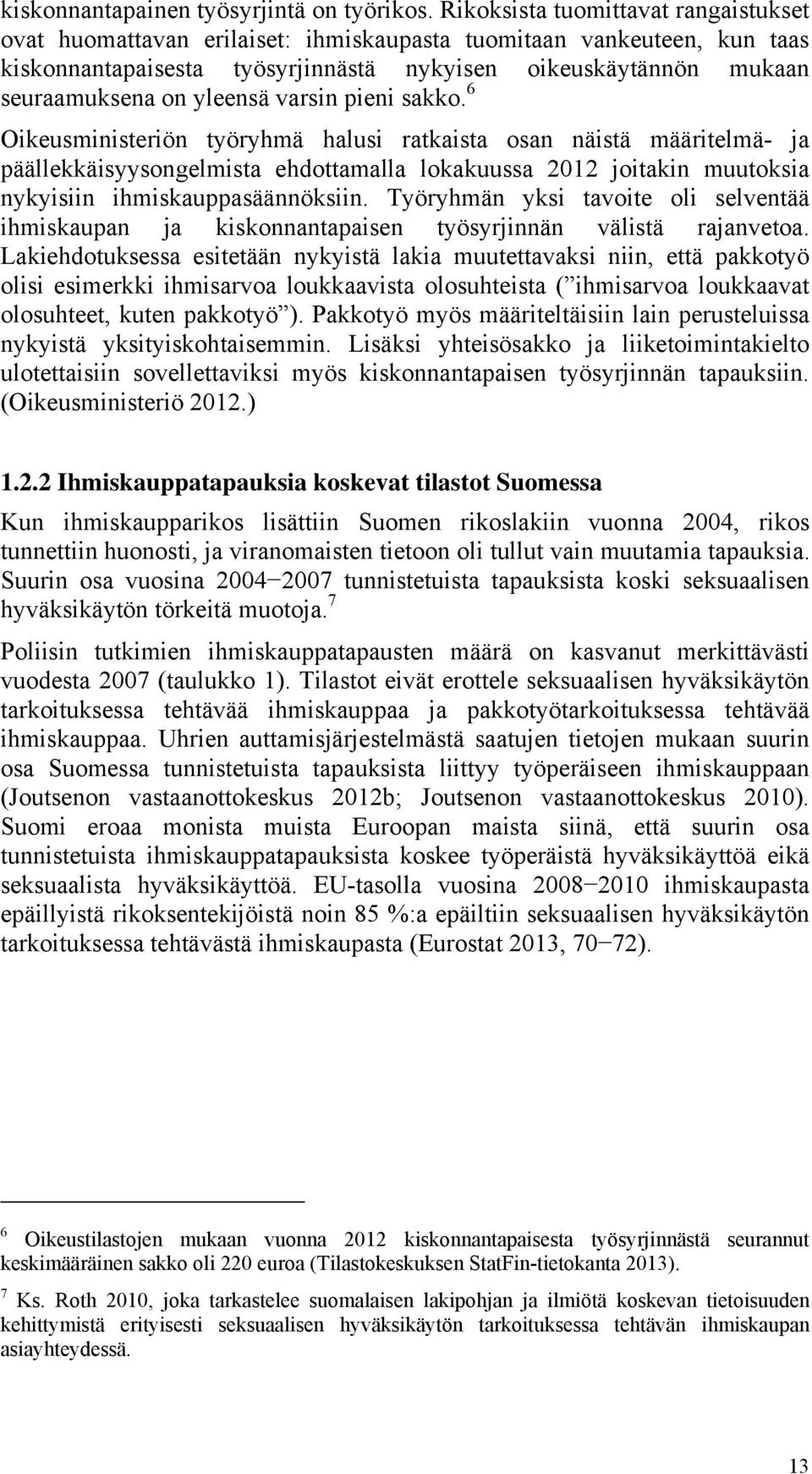 yleensä varsin pieni sakko.