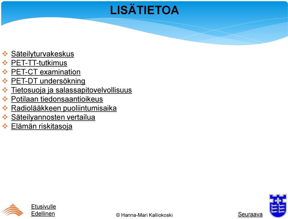 salassapitovelvollisuus Potilaan tiedonsaantioikeus