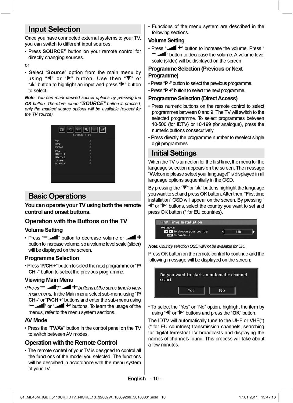 Note : You can mark desired source options by pressing the OK button. Therefore, when SOURCE button is pressed, only the marked source options will be available (except for the TV source).