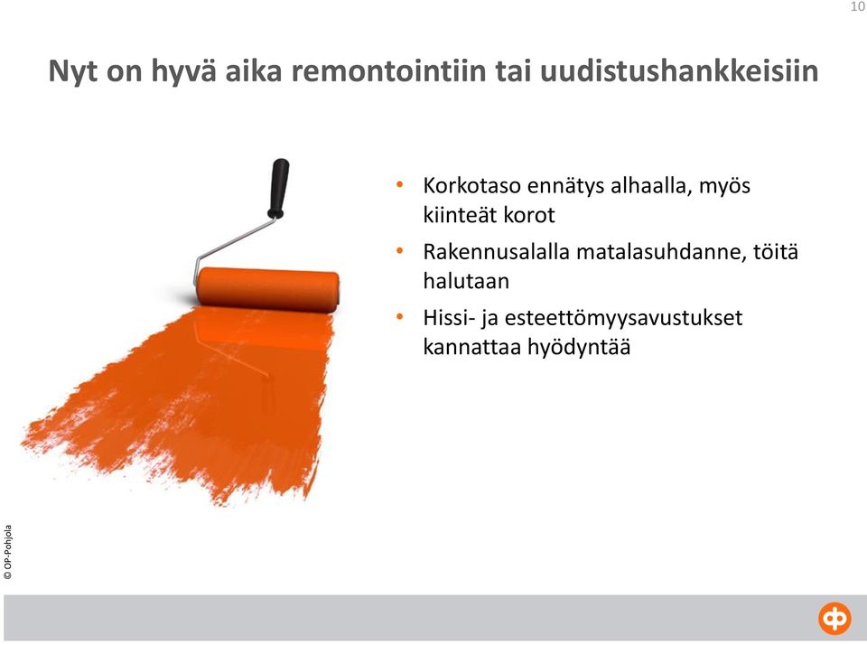 myös kiinteät korot Rakennusalalla matalasuhdanne,
