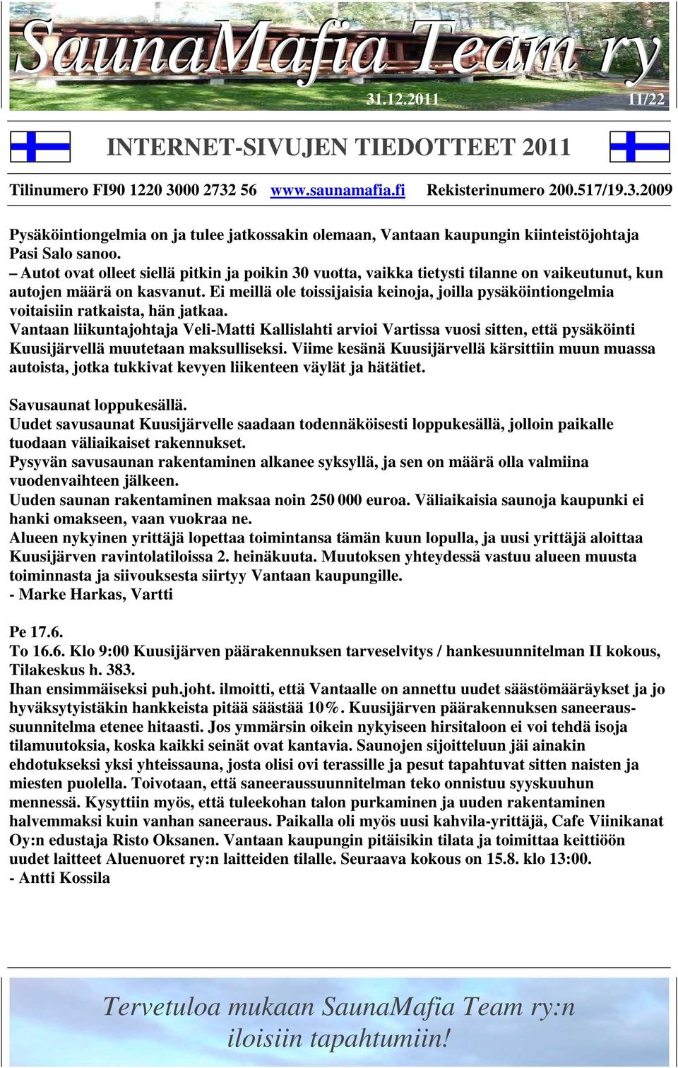 Ei meillä ole toissijaisia keinoja, joilla pysäköintiongelmia voitaisiin ratkaista, hän jatkaa.