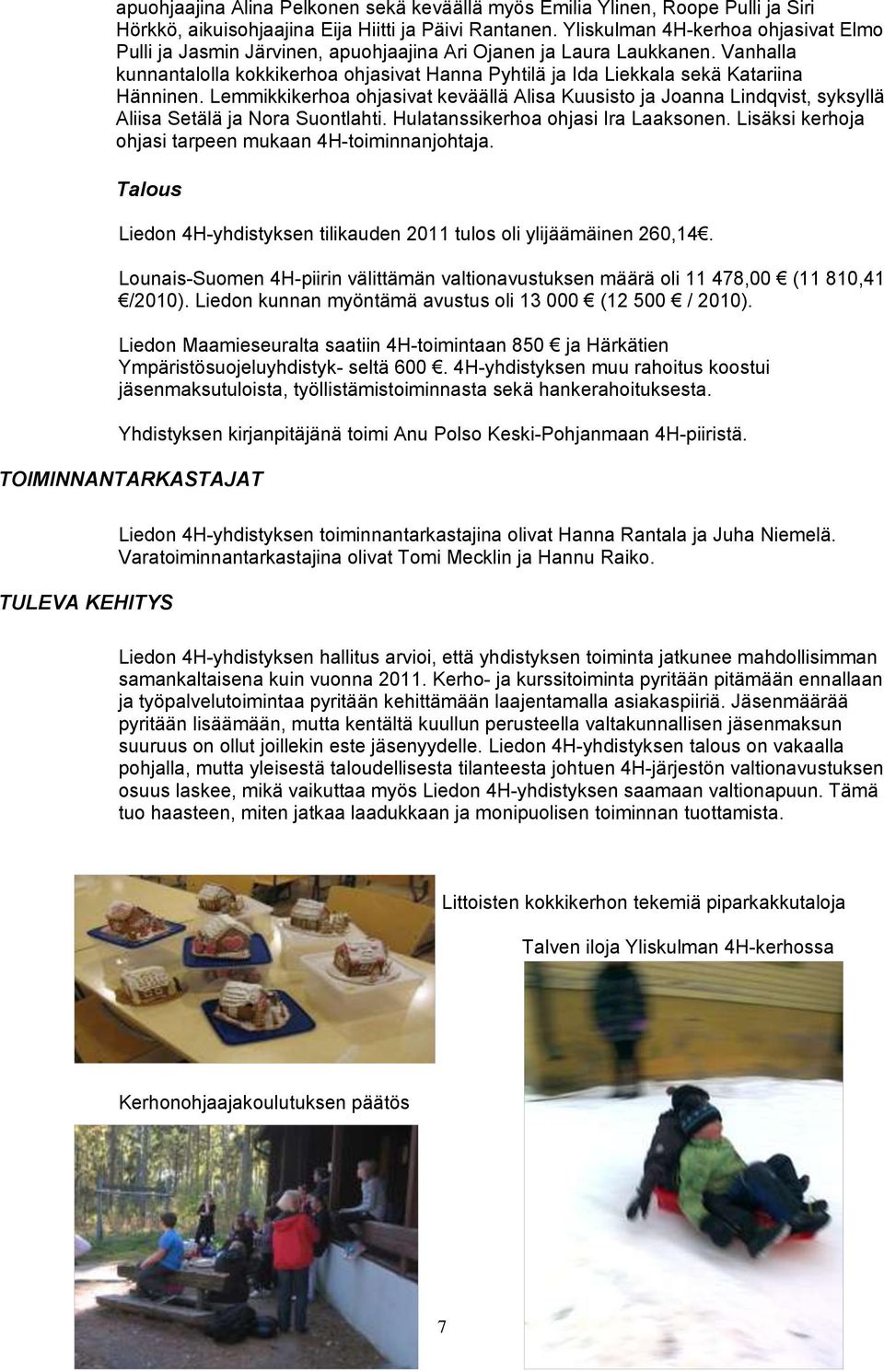 Vanhalla kunnantalolla kokkikerhoa ohjasivat Hanna Pyhtilä ja Ida Liekkala sekä Katariina Hänninen.