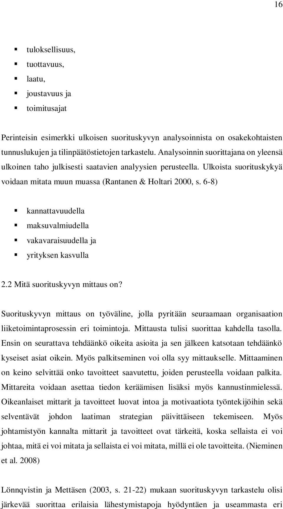 6-8) kannattavuudella maksuvalmiudella vakavaraisuudella ja yrityksen kasvulla 2.2 Mitä suorituskyvyn mittaus on?