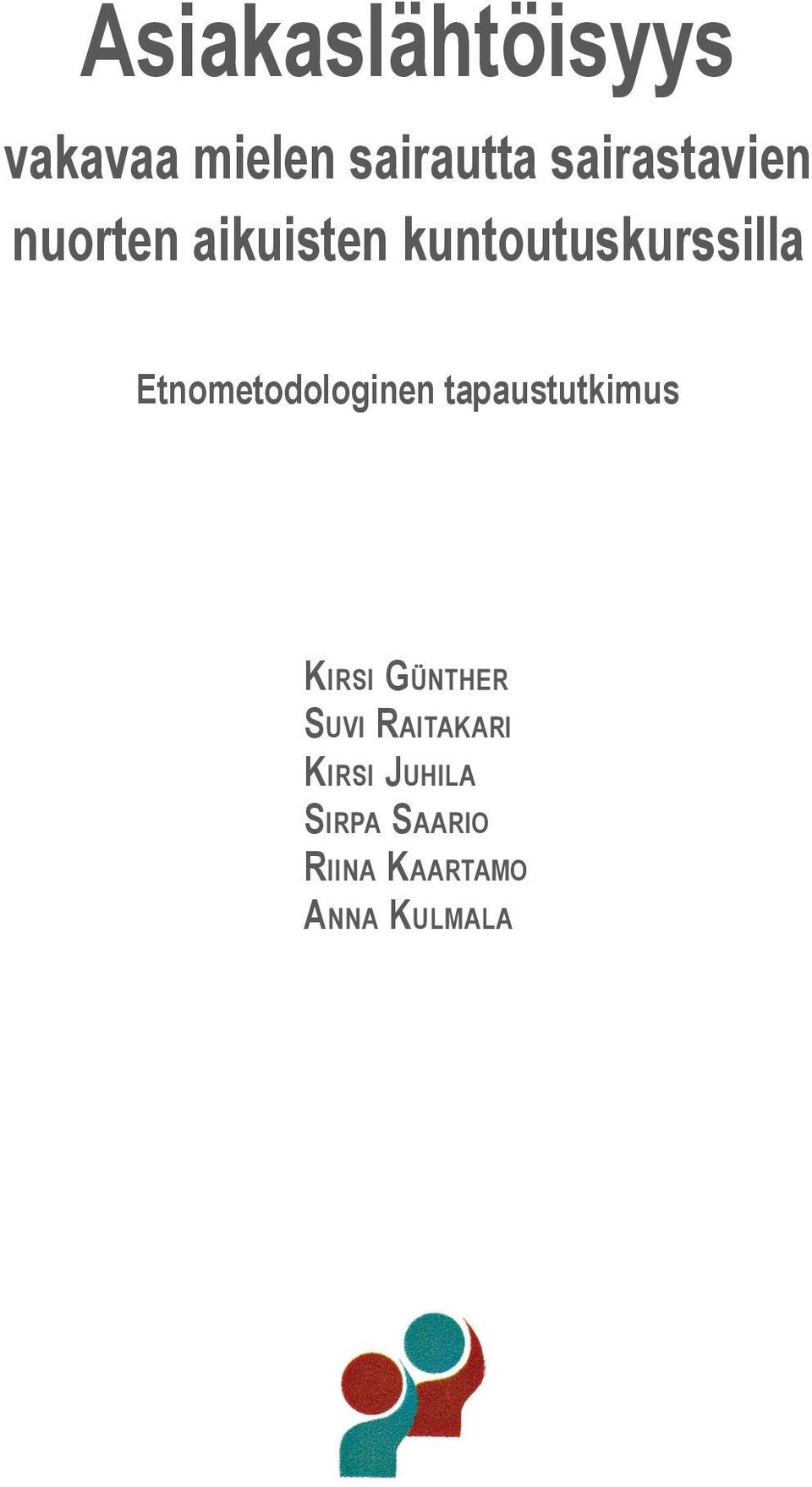 Etnometodologinen tapaustutkimus KIRSI GÜNTHER SUVI