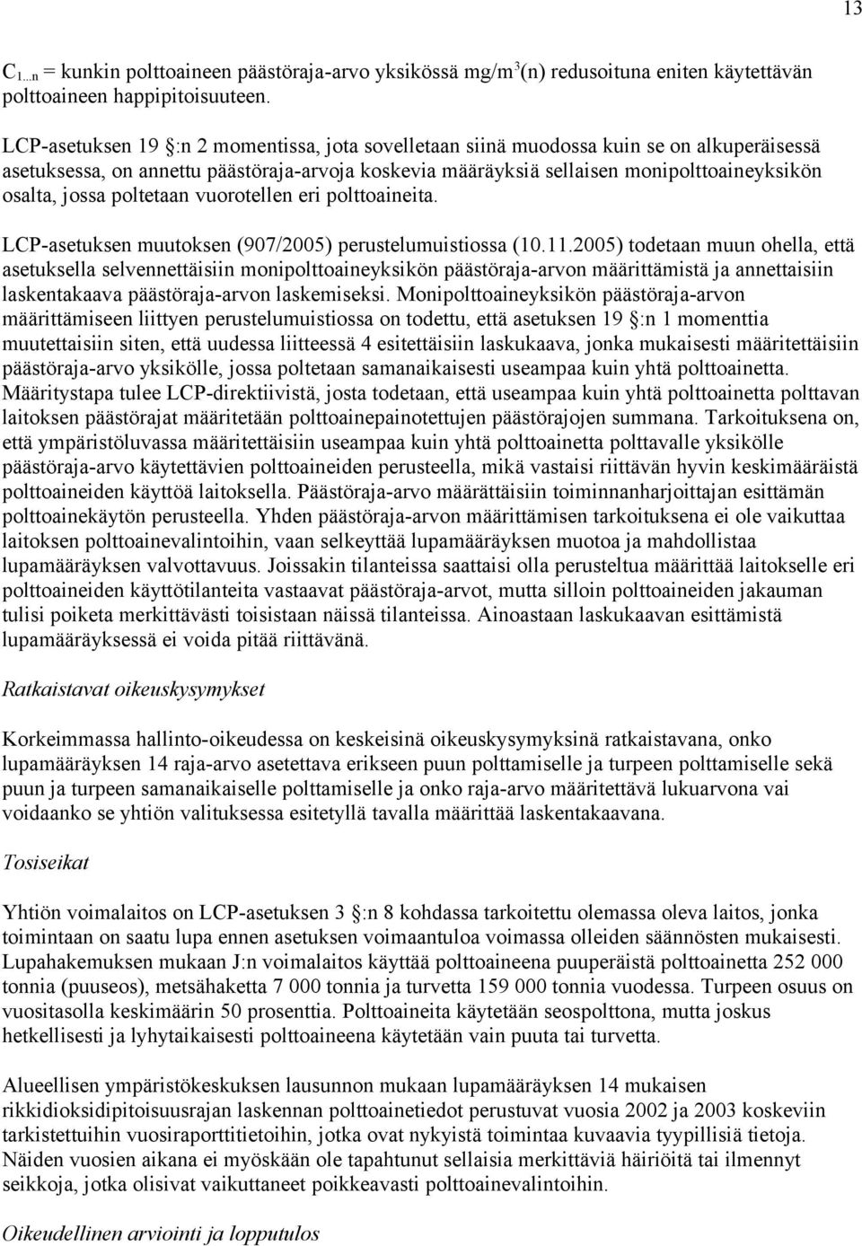 poltetaan vuorotellen eri polttoaineita. LCP-asetuksen muutoksen (907/2005) perustelumuistiossa (10.11.