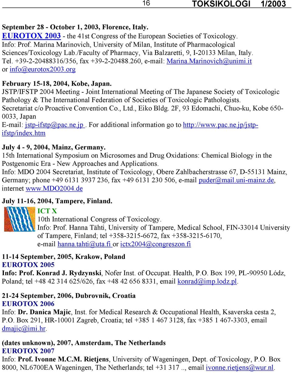 260, e-mail: Marina.Marinovich@unimi.it or info@eurotox2003.org February 15-18, 2004, Kobe, Japan.