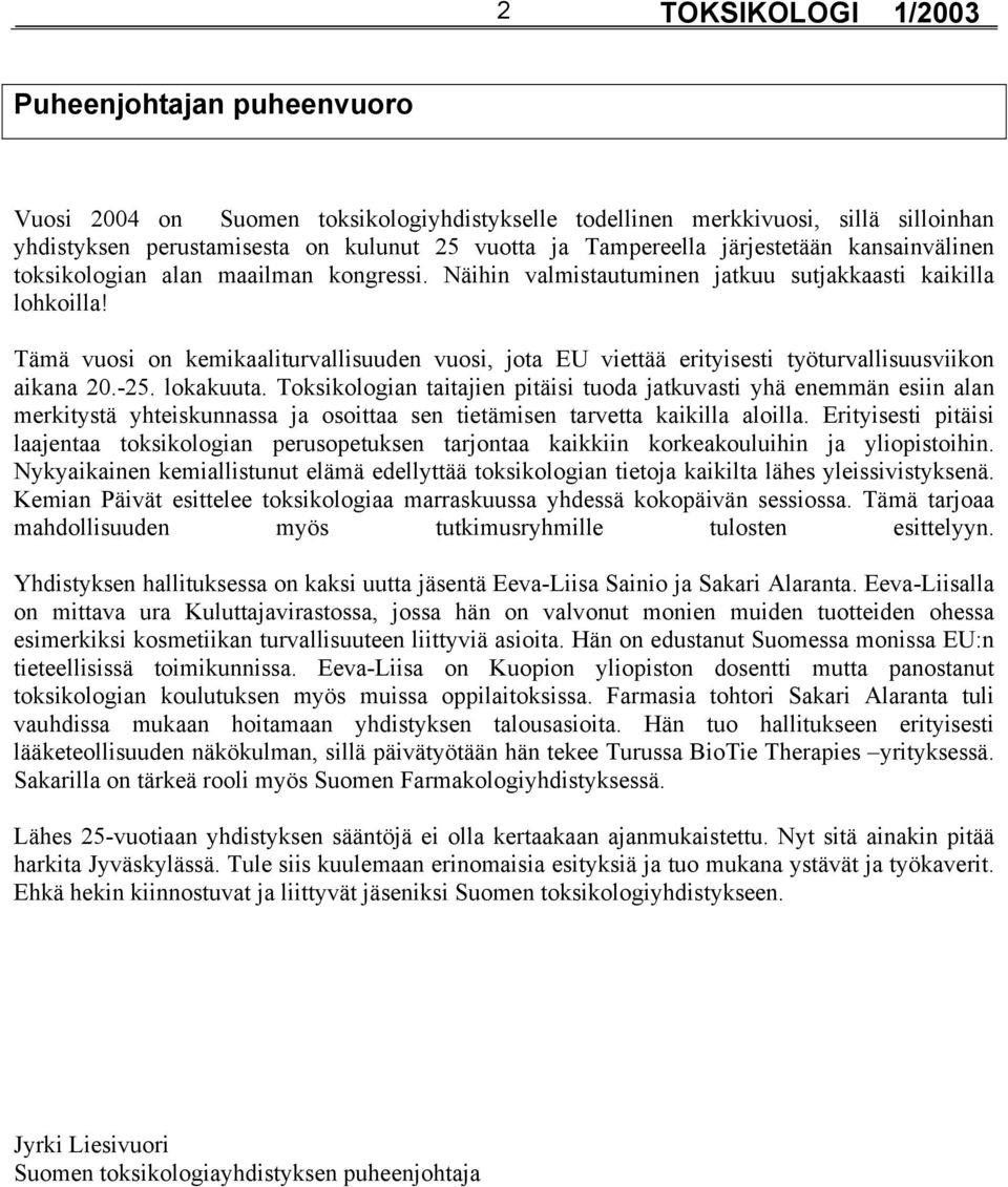 Tämä vuosi on kemikaaliturvallisuuden vuosi, jota EU viettää erityisesti työturvallisuusviikon aikana 20.-25. lokakuuta.