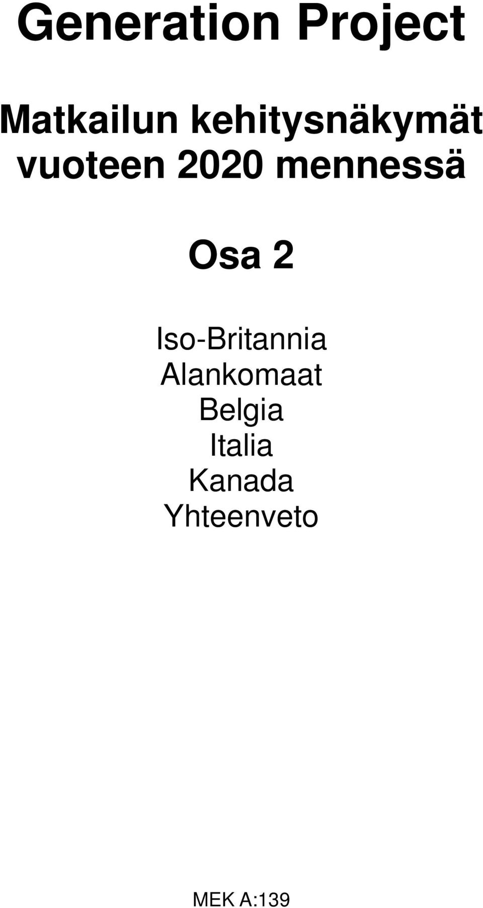 mennessä Osa 2 Iso-Britannia