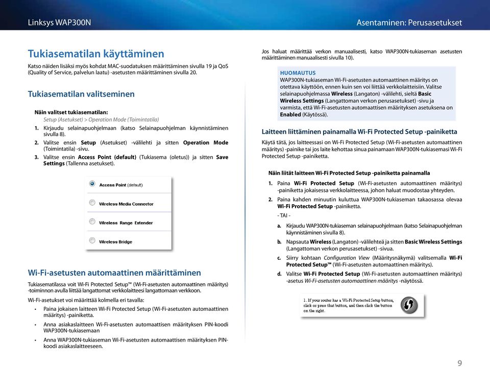 3. Valitse ensin Access Point (default) (Tukiasema (oletus)) ja sitten Save Settings (Tallenna asetukset).