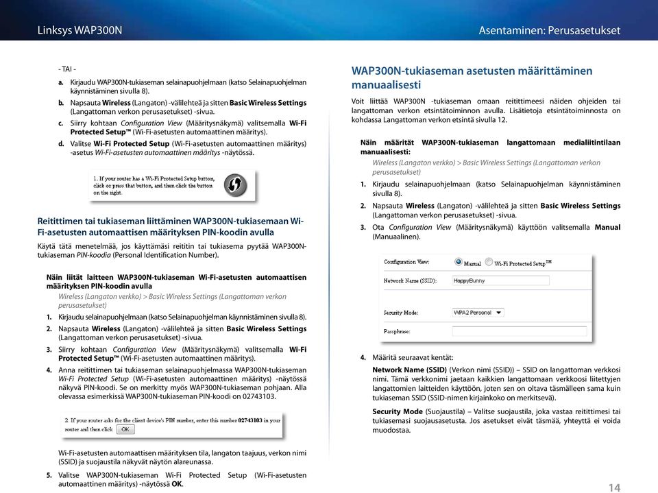 Siirry kohtaan Configuration View (Määritysnäkymä) valitsemalla Wi-Fi Protected Setup (Wi-Fi-asetusten automaattinen määritys). d.