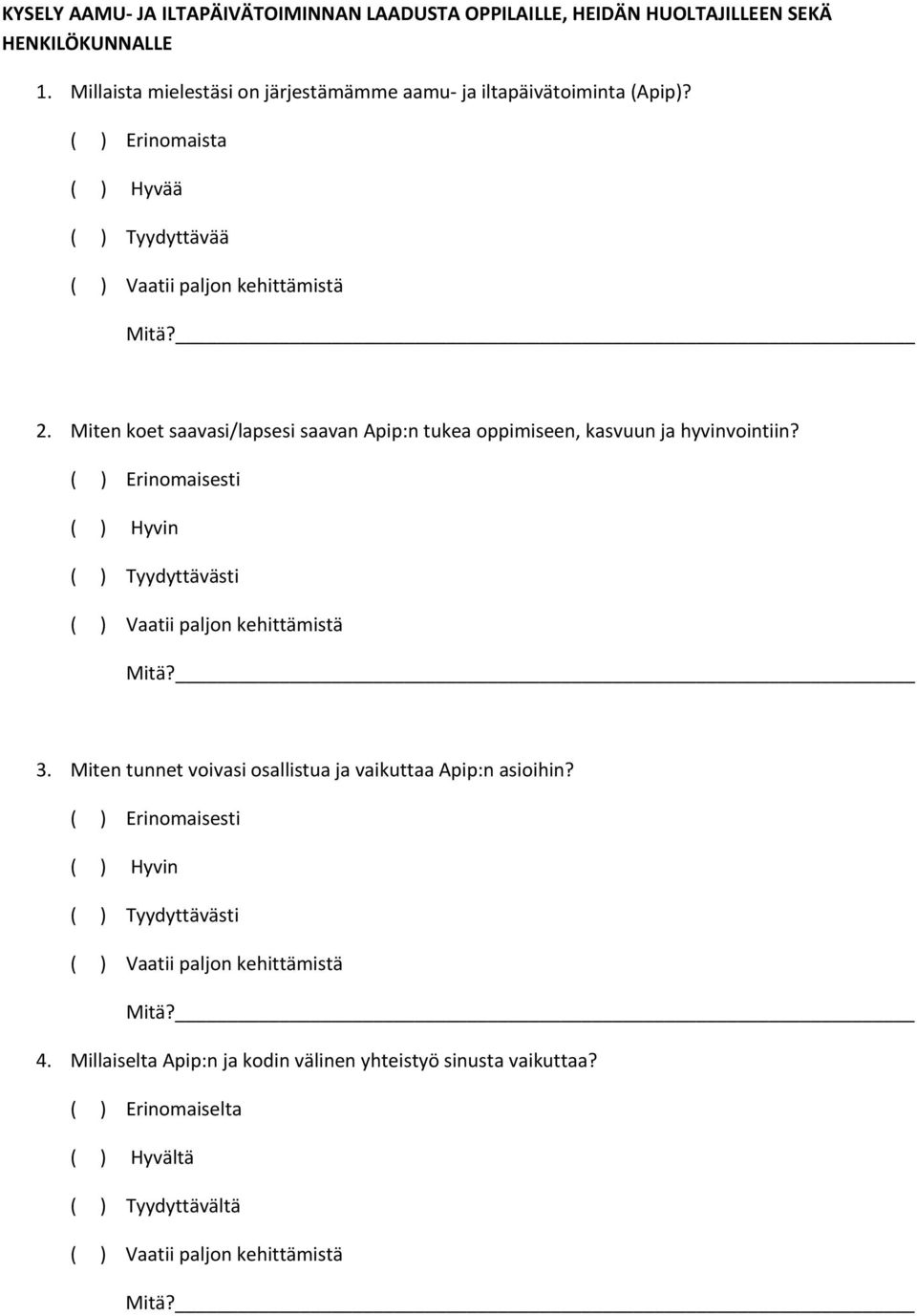 Miten koet saavasi/lapsesi saavan Apip:n tukea oppimiseen, kasvuun ja hyvinvointiin? 3.