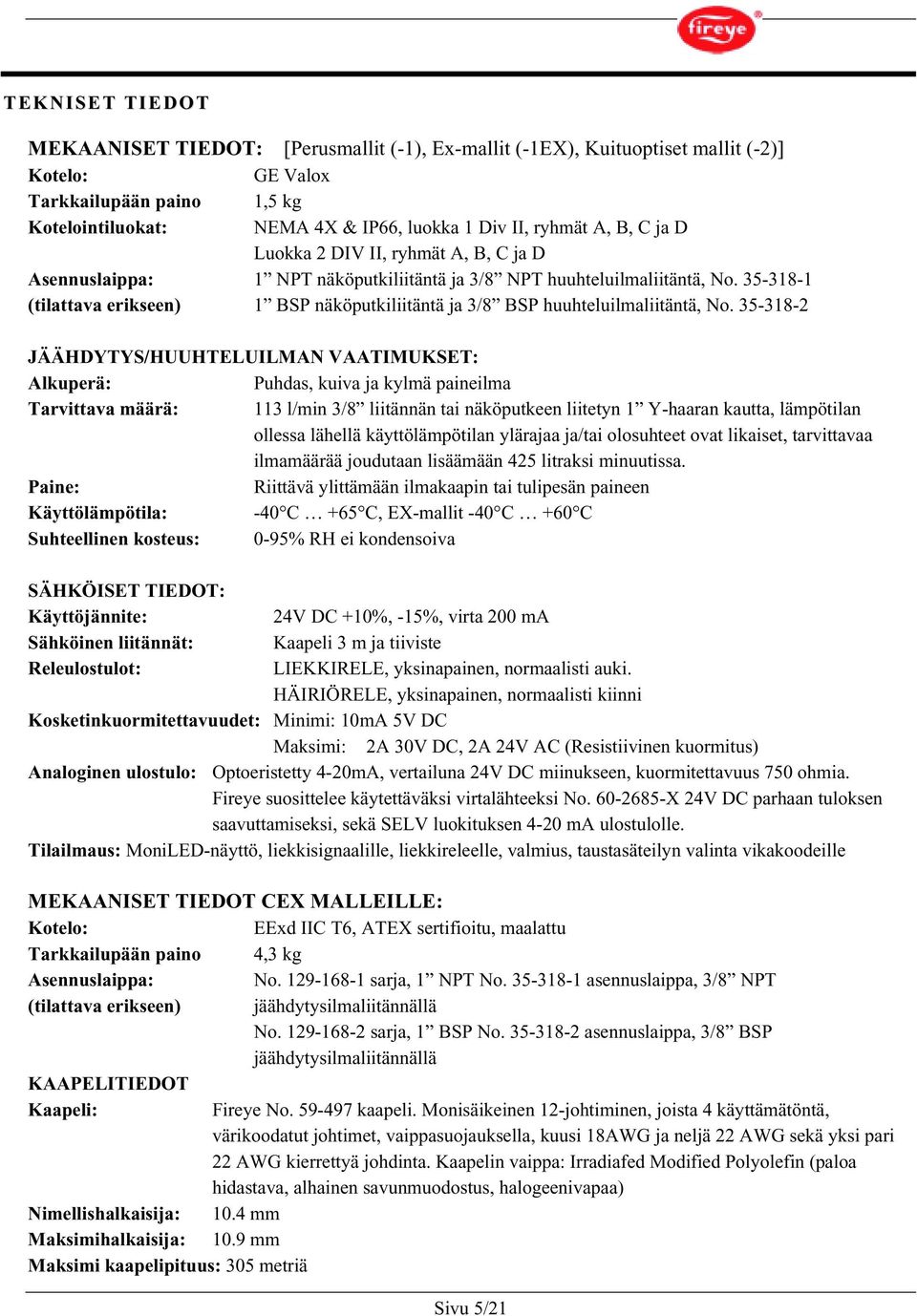 35-318-1 (tilattava erikseen) 1 BSP näköputkiliitäntä ja 3/8 BSP huuhteluilmaliitäntä, No.