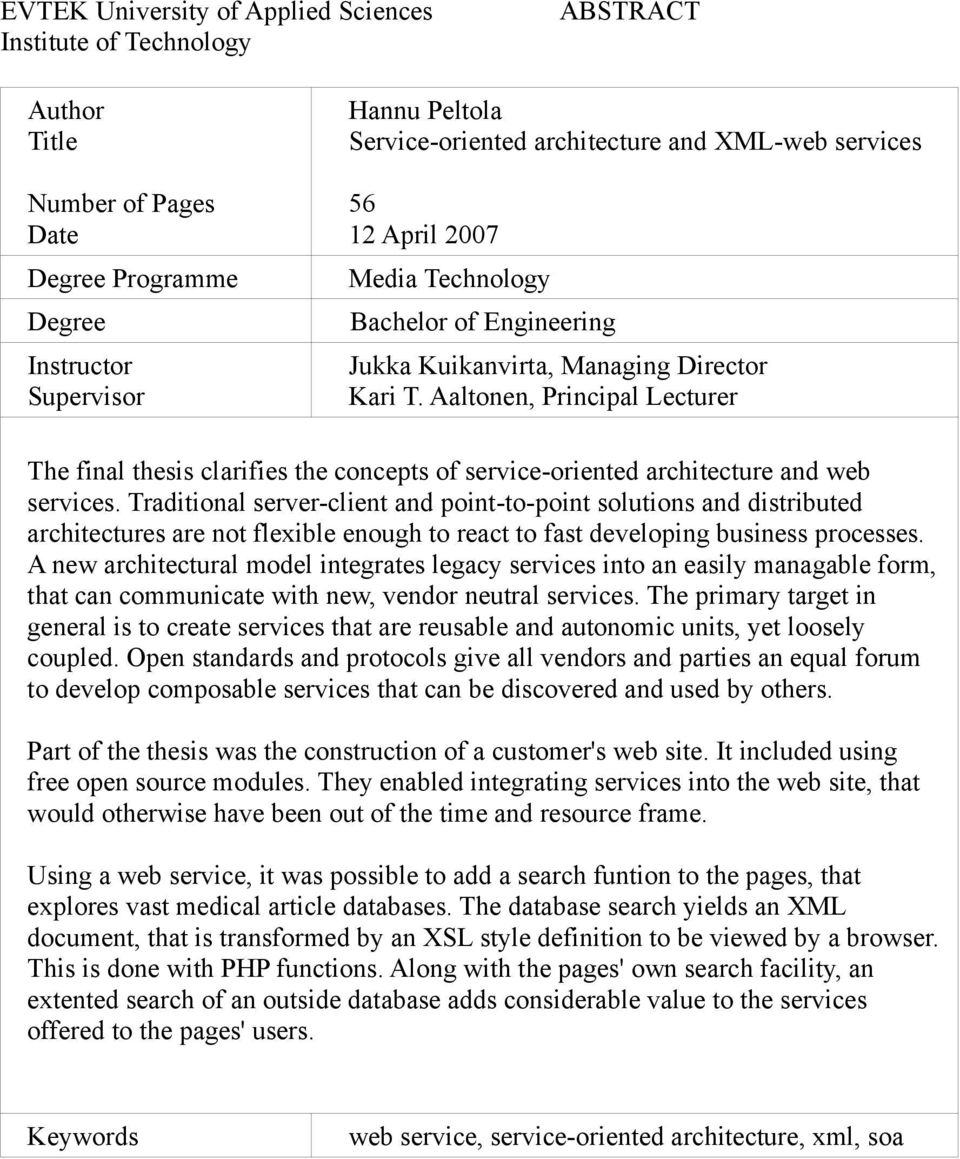 Aaltonen, Principal Lecturer The final thesis clarifies the concepts of service-oriented architecture and web services.