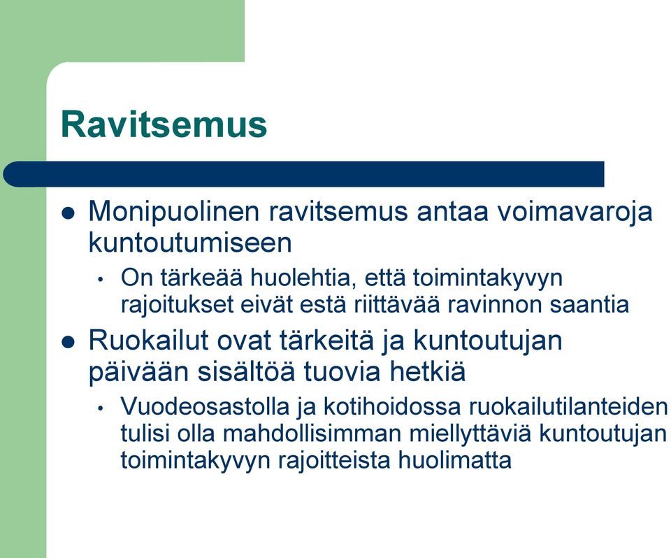 ja kuntoutujan päivään sisältöä tuovia hetkiä Vuodeosastolla ja kotihoidossa