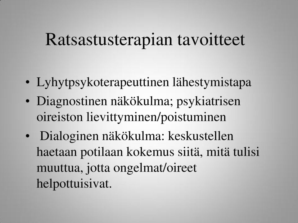 lievittyminen/poistuminen Dialoginen näkökulma: keskustellen