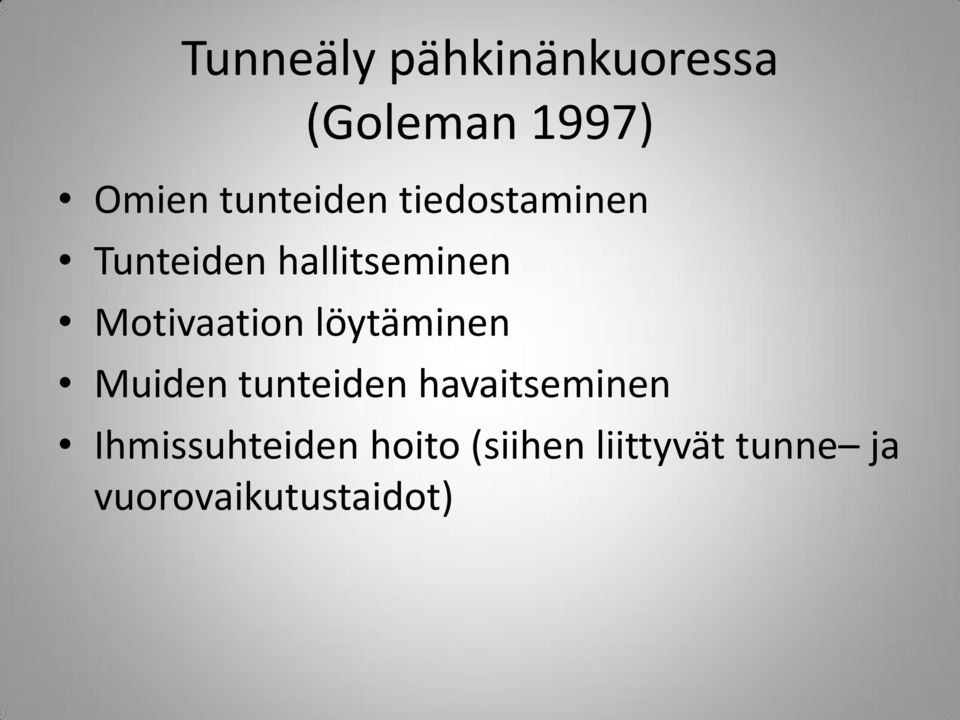 Motivaation löytäminen Muiden tunteiden havaitseminen
