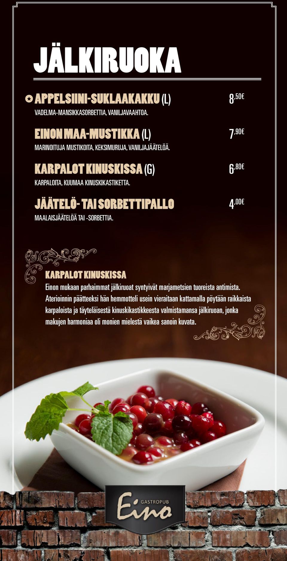 JÄÄTELÖ- TAI SORBETTIPALLO 4,00 MAALAISJÄÄTELÖÄ TAI -SORBETTIA.