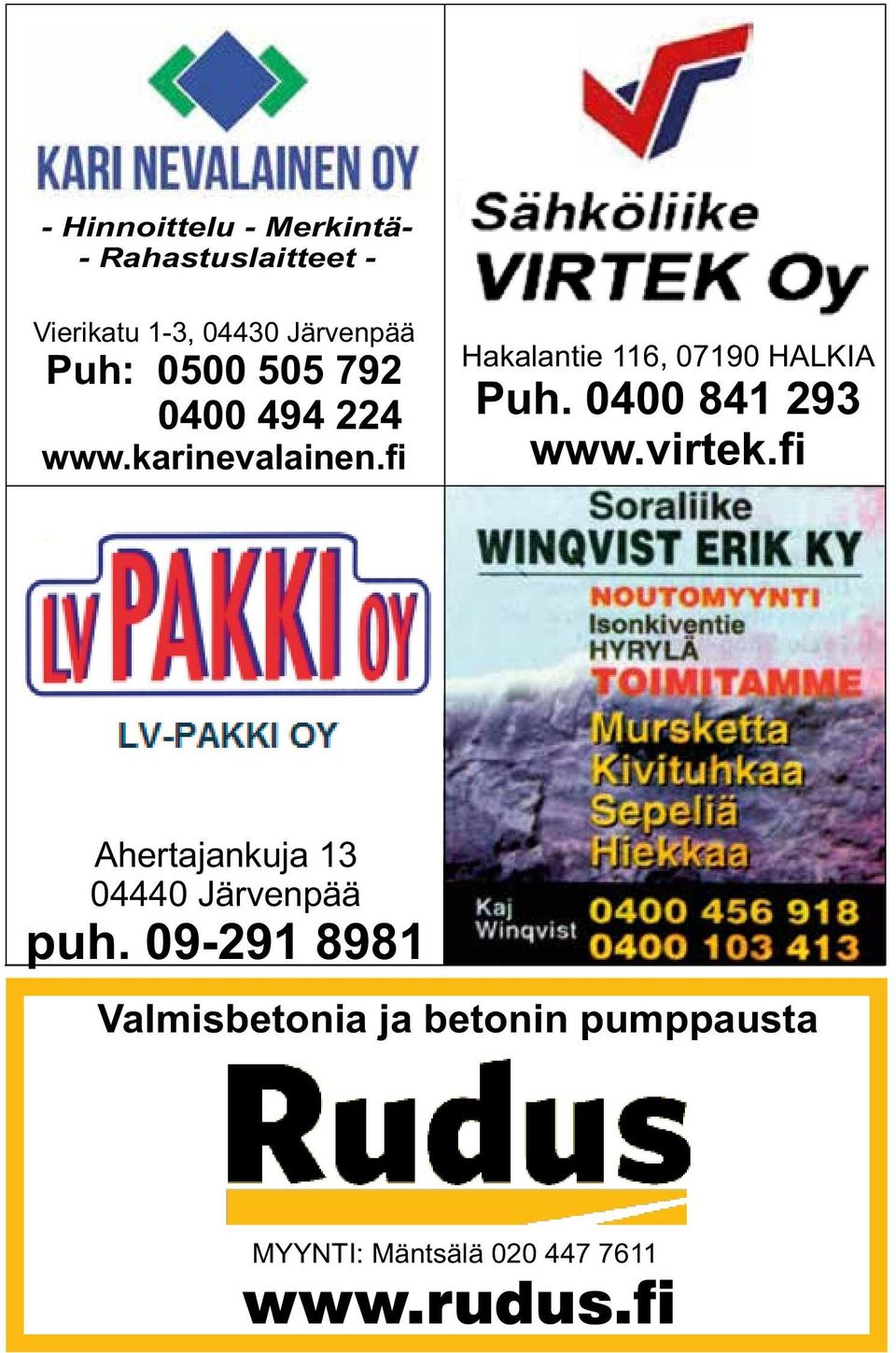 fi Hakalantie 116, 07190 HALKIA Puh. 0400 841 293 www.virtek.