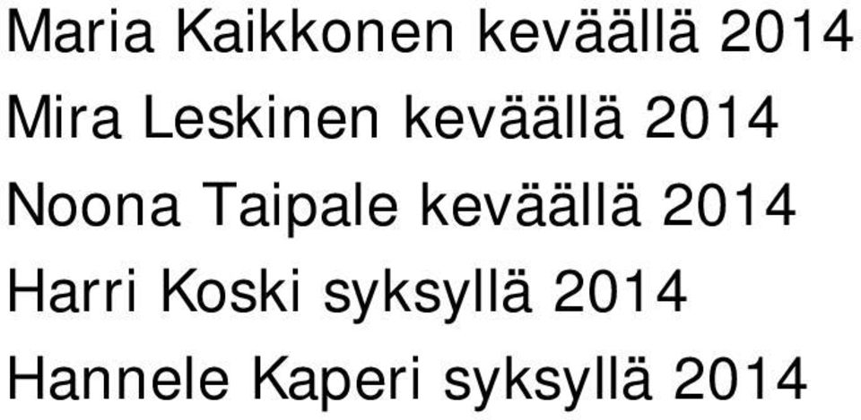 Taipale keväällä 2014 Harri Koski